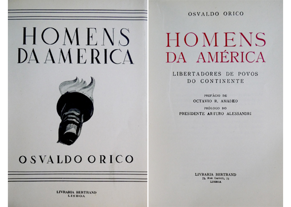 Homens da Amèrica. Libertadores de Povos do Continente. (Artigas, Bolívar, …