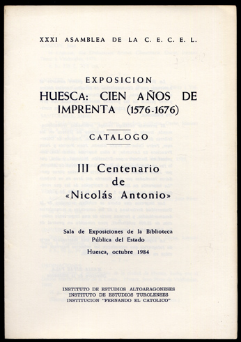 Huesca: Cien años de Imprenta (1576 -1676). Catálogo de la …