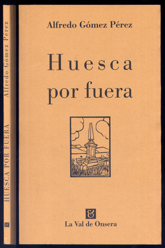 Huesca por fuera. Edición a cargo de Juan Carlos Ara.