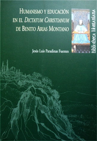 Humanismo y Educación en el "Dictatum Christianum" de Benito Arias …