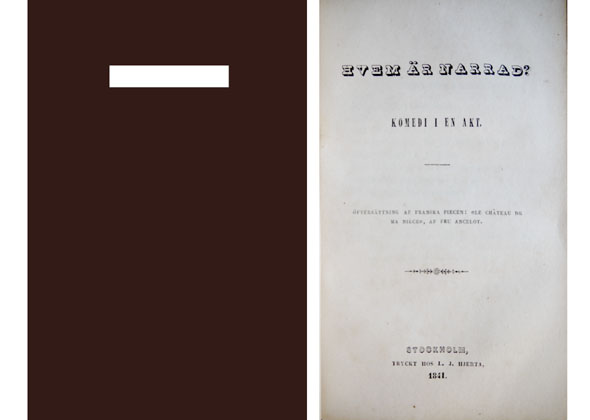 Hvem är narrad ?. Komedi i en akt. Öfversättning af …