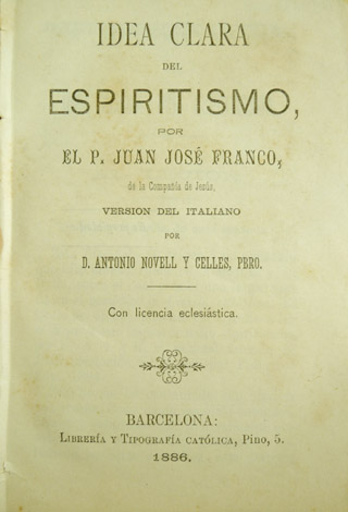 Idea clara del Espiritismo. Versión del italiano por Antonio Novell …