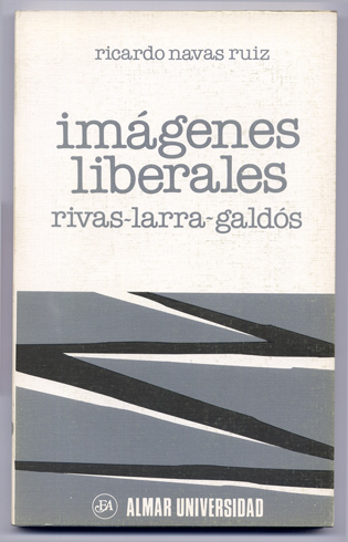 Imágenes liberales. Rivas - Larra --Galdós.