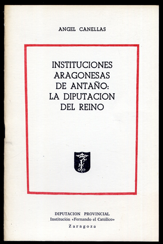 Instituciones aragonesas de antaño: la Diputación del Reino.