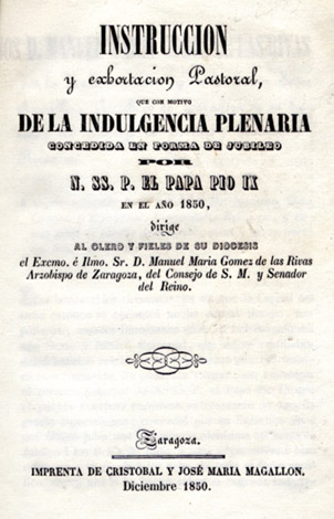 Instrucción y Exhortación Pastoral, que con motivo de la Indulgencia …