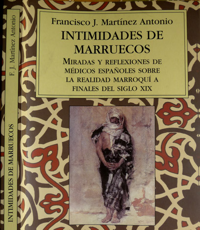 Intimidades de Marruecos. Miradas y reflexiones de médicos españoles sobre …