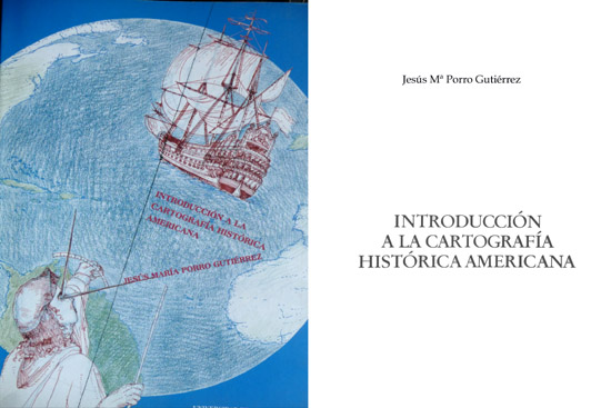 Introducción a la Cartografía Histórica Americana. Prólogo de Luisa Martínez …