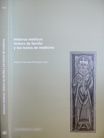 Isidorus Medicus. Isidoro de Sevilla y los textos de medicina.