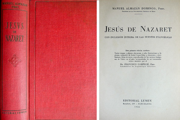 Jesús de Nazaret, con inclusión íntegra de las fuentes evangélicas. …