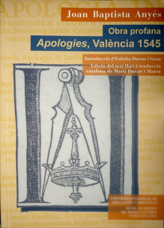 Joan Baptista Anyés: Obra profana : Apologies, València 1545 . …