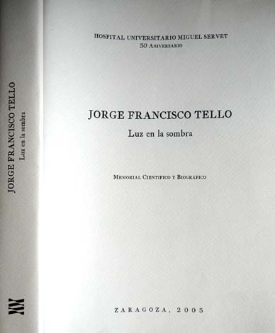 Jorge Francisco Tello. Luz en la sombra. Memorial científico y …