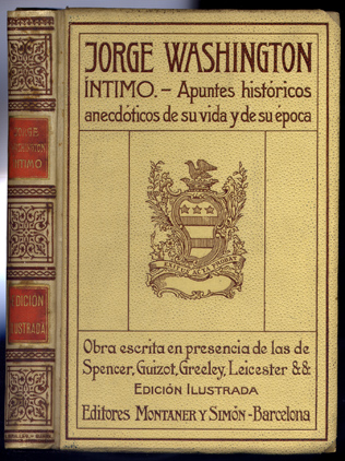 Jorge Washington, íntimo. Apuntes histórico-anecdóticos de su vida y de …