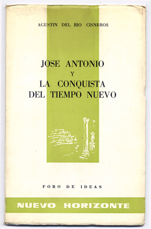 José Antonio y la conquista del tiempo nuevo.
