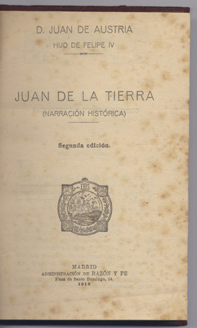 Juan de la Tierra. [Don Juan de Austria, hijo de …