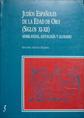 Judíos españoles de la Edad de Oro (Siglos XI-XII). Semblanzas, …
