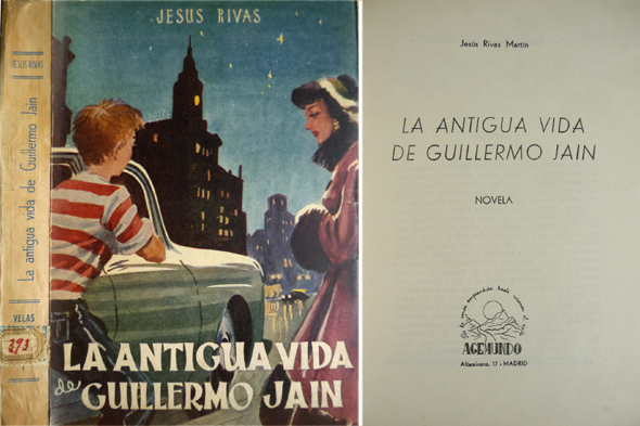La antigua vida de Guillermo Jain. Novela.
