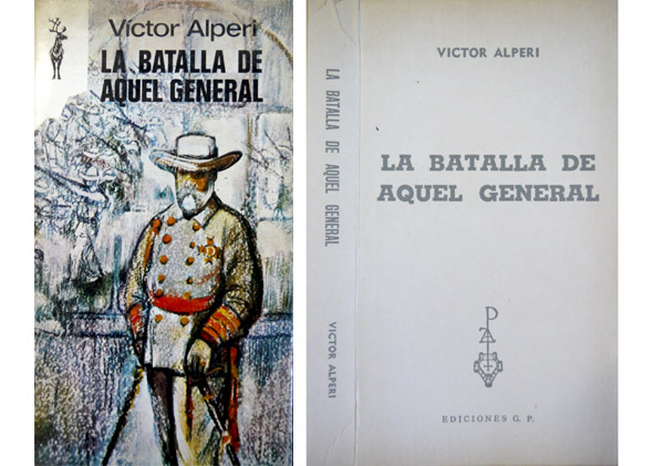 La batalla de aquel general. Novela.