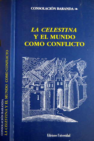 La Celestina y el mundo como conflicto.