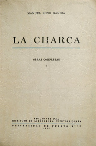 La Charca. Crónicas de un mundo enfermo. [Obras Completas, I].