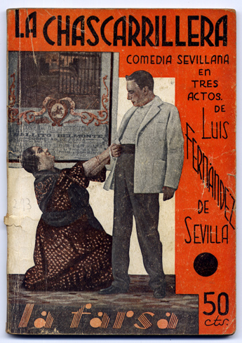 La Chascarrillera. Comedia sevillana en tres actos.