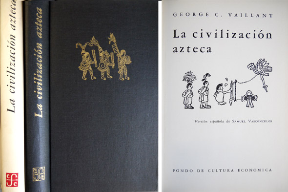 La Civilización Azteca. Versión española de Samuel Vasconcelos.