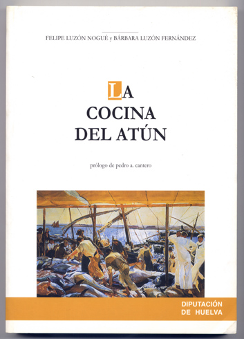 La Cocina del Atún. Prólogo de Pedro A. Cantero. Introducción …