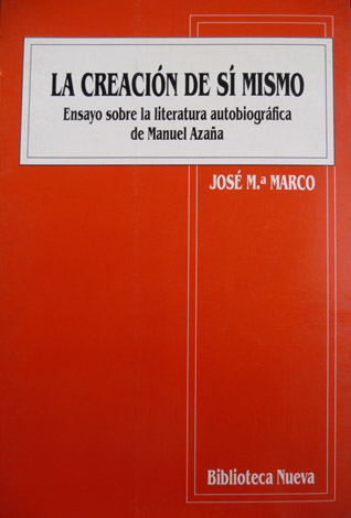 La creación de sí mismo. Ensayo sobre la literatura autobiográfica …