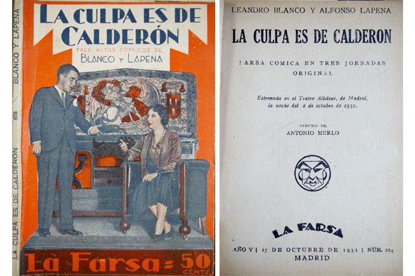 La culpa es de Calderón. Farsa cómica en tres jornadas.