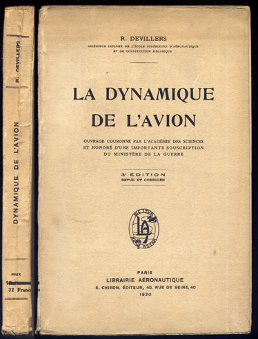 La Dynamique de l'Avion. Ouvrage couronné par L'Académie des Sciences. …
