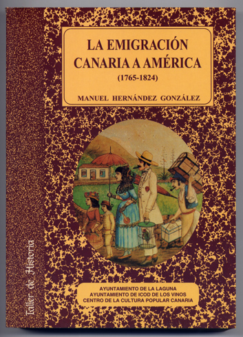 La Emigración Canaria a América (1765-1824). Entre el Libre Comercio …