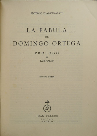 La fábula de Domingo Ortega. Prólogo de Luis Calvo.