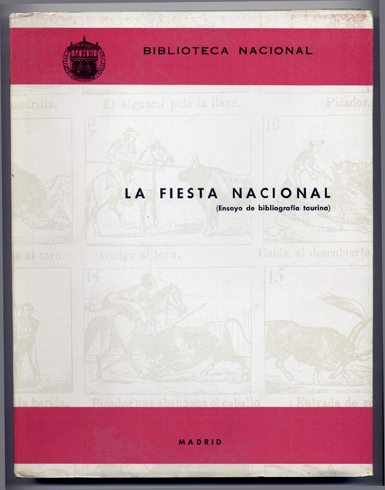 La Fiesta Nacional. Ensayo de Bibliografía Taurina.