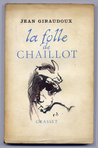 La Folle de Chaillot. Pièce en deux actes.