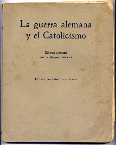 La guerra alemana y el catolicismo. Defensa alemana contra ataques …