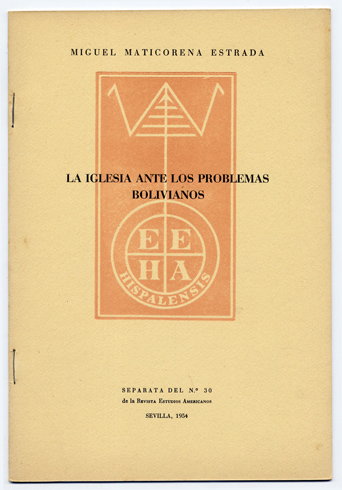 La Iglesia ante los problemas bolivianos. Separata de la Revista …