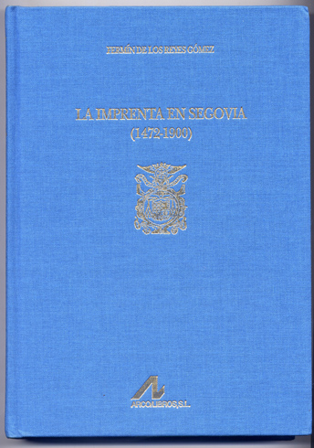 La Imprenta en Segovia (1472-1990).
