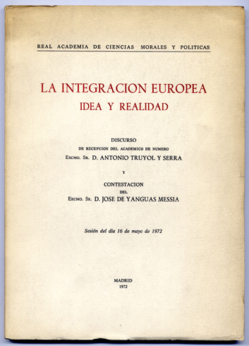 La Integración Europea. Idea y Realidad. Discurso de Recepción en …