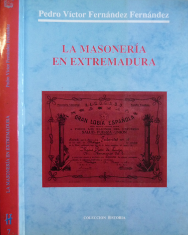 La Masonería en Extremadura. Prólogo de José A. Ferrer Benimeli.