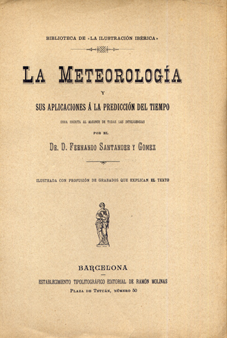 La Meteorología y sus aplicaciones a la predicción del tiempo. …