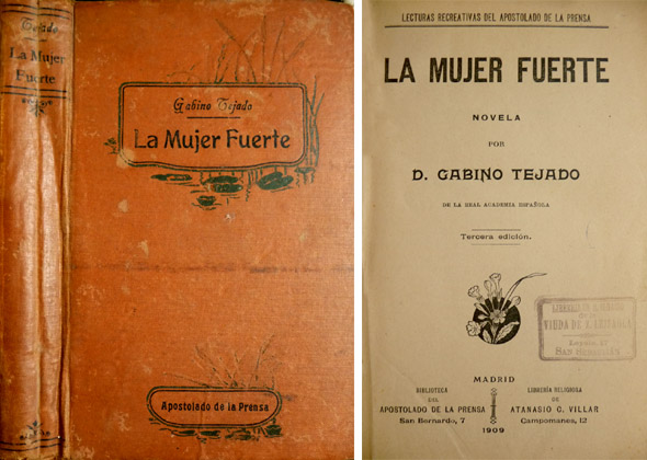 La mujer fuerte. Novela. (Seguida de:) Del infierno al paraíso. …