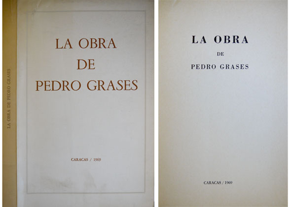 La Obra de Pedro Grases. [Textos de Arturo Uslar Pietri, …