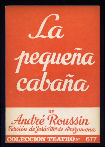 La pequeña cabaña. Comedia en tres actos. Versión española de …