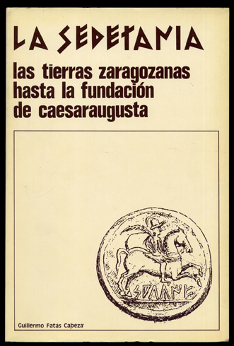 La Sedetania. Las tierras zaragozanas hasta la fundación de Caesaraugusta. …