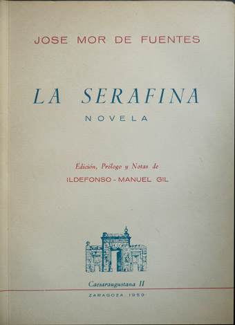 La Serafina. Novela. Edición, prólogo y notas de Ildefonso Manuel …
