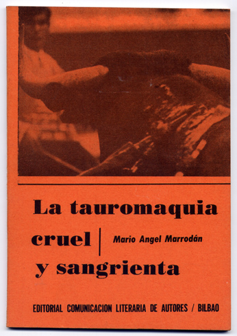 La tauromaquia cruel y sangrienta.