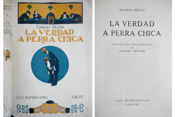 La verdad a perra chica. Traducción del húngaro de Andrés …