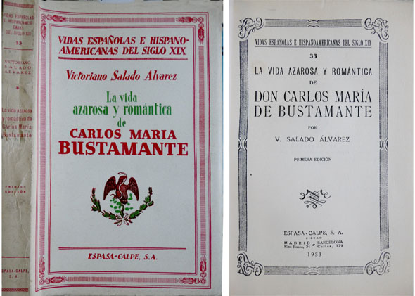 La vida azarosa y romántica de Carlos María Bustamante.