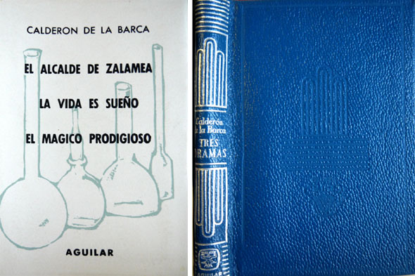 La vida es sueño. El Alcalde de Zalamea. El mágico …