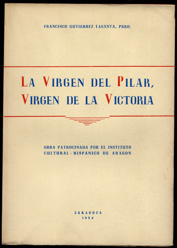 La Vírgen del Pilar, Vírgen de la Victoria.