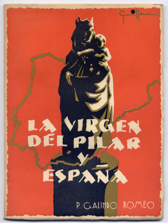 La Vírgen del Pilar y España. Historia de su devoción …